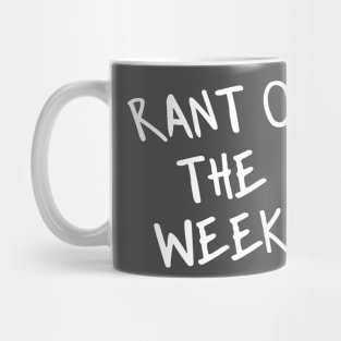 Rant of the Week Mug